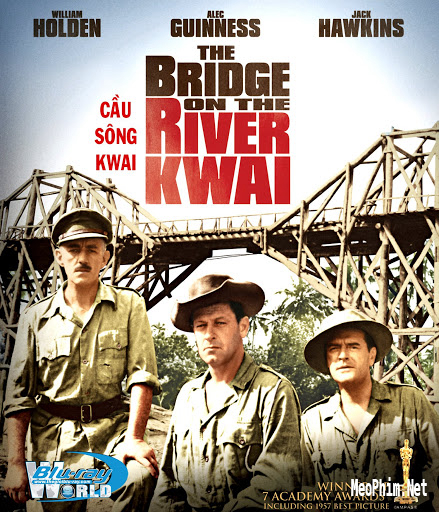 Những bộ phim hay nhất về chiến tranh thế giới thứ 2: Cầu sông Kwai